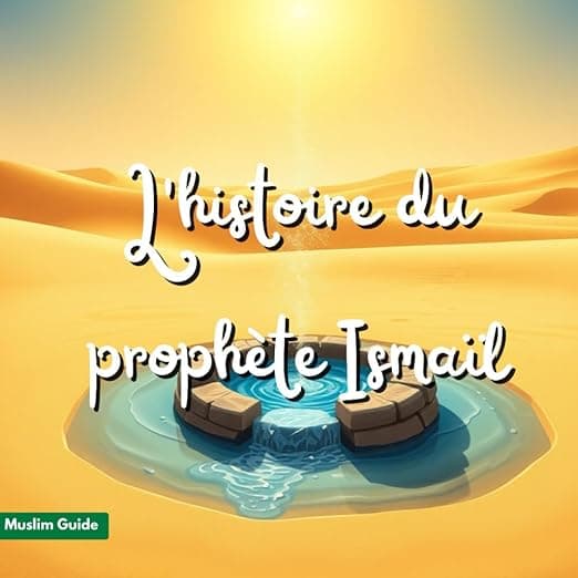 L'histoire du prophète Ismaïl